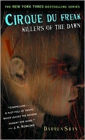 Cirque Du Freak #9: Killers of the Dawn: Book 9 in the Saga of Darren Shan (Cirque Du Freak, the Saga of Darren Shan, Band 9)