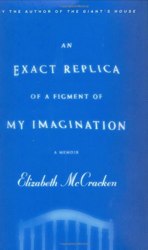 An Exact Replica of a Figment of My Imagination: A Memoir