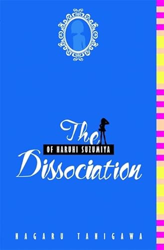 The Dissociation of Haruhi Suzumiya (light novel) (The Haruhi Suzumiya Series, Band 9)