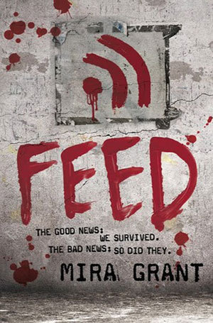 Feed (Newsflesh, 1)