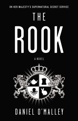 The Rook: A Novel (The Rook Files, 1)