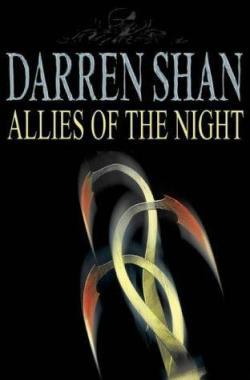 Cirque Du Freak #8: Allies of the Night: Book 8 in the Saga of Darren Shan (Cirque Du Freak, the Saga of Darren Shan, Band 8)