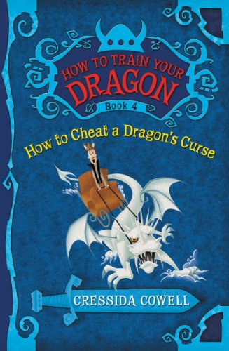 How to Train Your Dragon: How to Cheat a Dragon's Curse (How to Train Your Dragon, 4, Band 5)