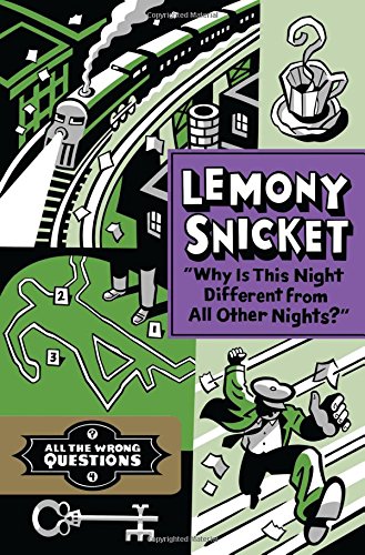 "Why Is This Night Different from All Other Nights?" (All the Wrong Questions, 4, Band 4)