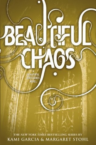 Beautiful Chaos (Beautiful Creatures, 3, Band 3)