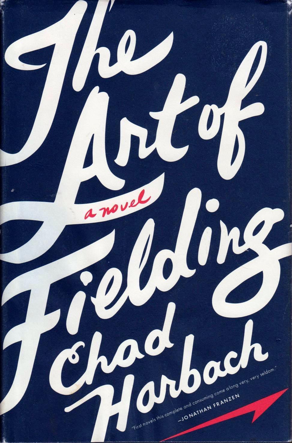 The Art of Fielding: A Novel