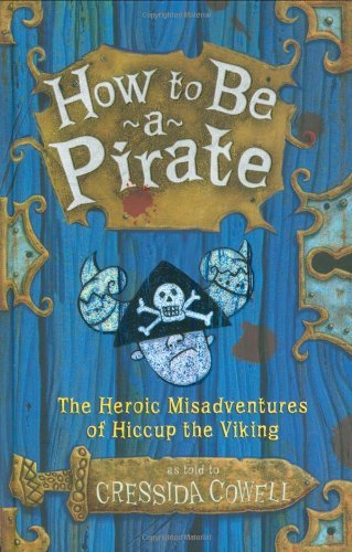 How to Train Your Dragon: How to Be a Pirate (How to Train Your Dragon, 2, Band 3)