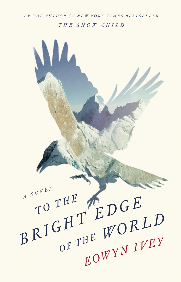 To the Bright Edge of the World: A Novel