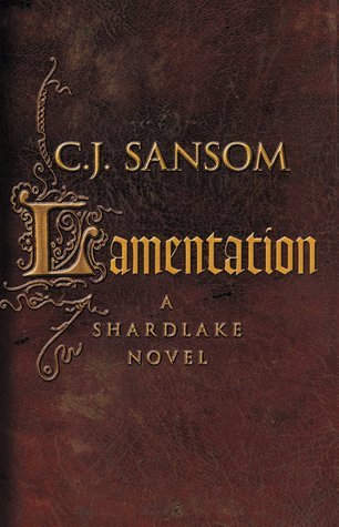 Lamentation (The Shardlake Series, 6, Band 6)