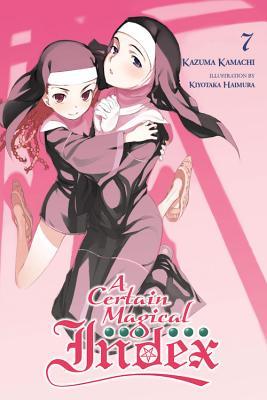A Certain Magical Index, Vol. 7 (light novel) (CERTAIN MAGICAL INDEX LIGHT NOVEL SC, Band 7)