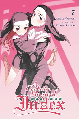 A Certain Magical Index, Vol. 7 (light novel) (CERTAIN MAGICAL INDEX LIGHT NOVEL SC, Band 7)