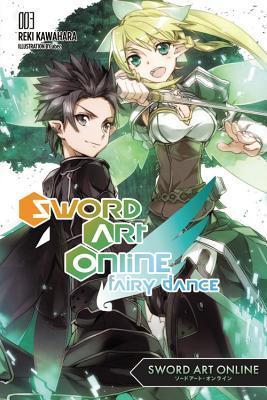 Sword Art Online 3: Fairy Dance (light novel): Volume 3 (SWORD ART ONLINE NOVEL SC, Band 3)