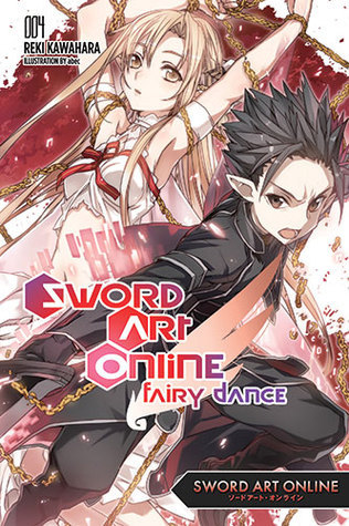 Sword Art Online 4: Fairy Dance (light novel): Volume 4 (SWORD ART ONLINE NOVEL SC, Band 4)