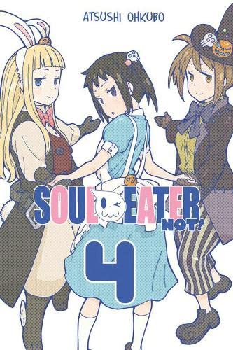 Soul Eater NOT!, Vol. 4 (SOUL EATER NOT TP, Band 4)