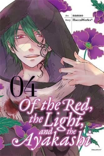 Of the Red, the Light, and the Ayakashi, Vol. 4 (Of the Red, the Light, and the Ayakashi, 4, Band 4)