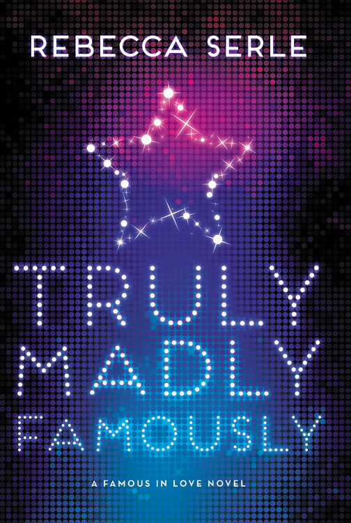 Truly Madly Famously (Famous in Love, 2)