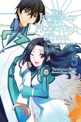 The Irregular at Magic High School, Vol. 5 (light novel): Summer Vacation ARC +1 Volume 5 (IRREGULAR AT MAGIC HIGH SCHOOL LIGHT NOVEL SC, Band 5)