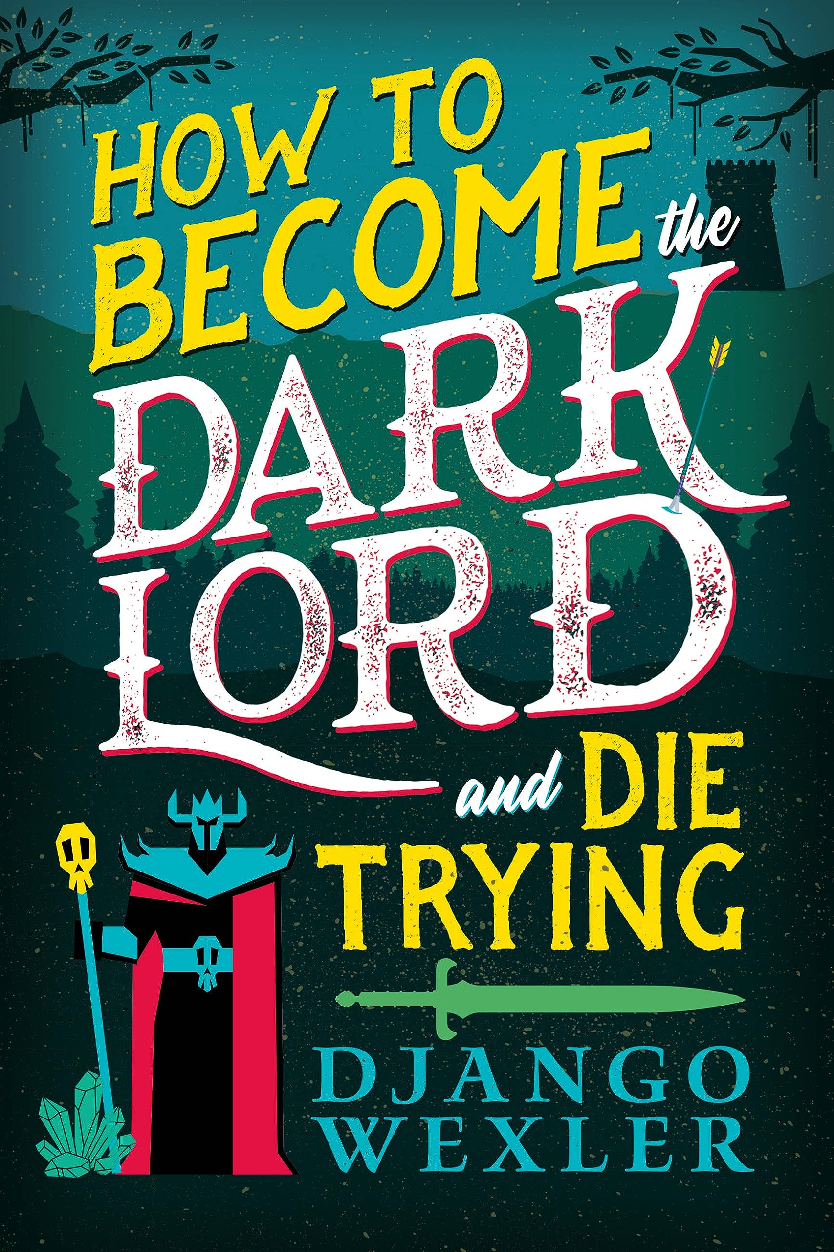 How to Become the Dark Lord and Die Trying (Dark Lord Davi, Band 1)