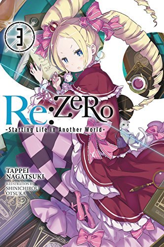 Re:ZERO -Starting Life in Another World-, Vol. 3 (light novel) (RE ZERO SLIAW LIGHT NOVEL SC, Band 3)