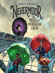 Nevermoor: The Trials of Morrigan Crow (Nevermoor, 1, Band 1)