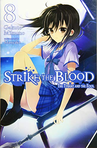 Strike the Blood, Vol. 8 (light novel): The Tyrant and the Fool