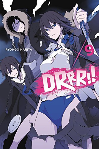 Durarara!!, Vol. 9 (light novel): Volume 9 (DURARARA LIGHT NOVEL SC, Band 9)
