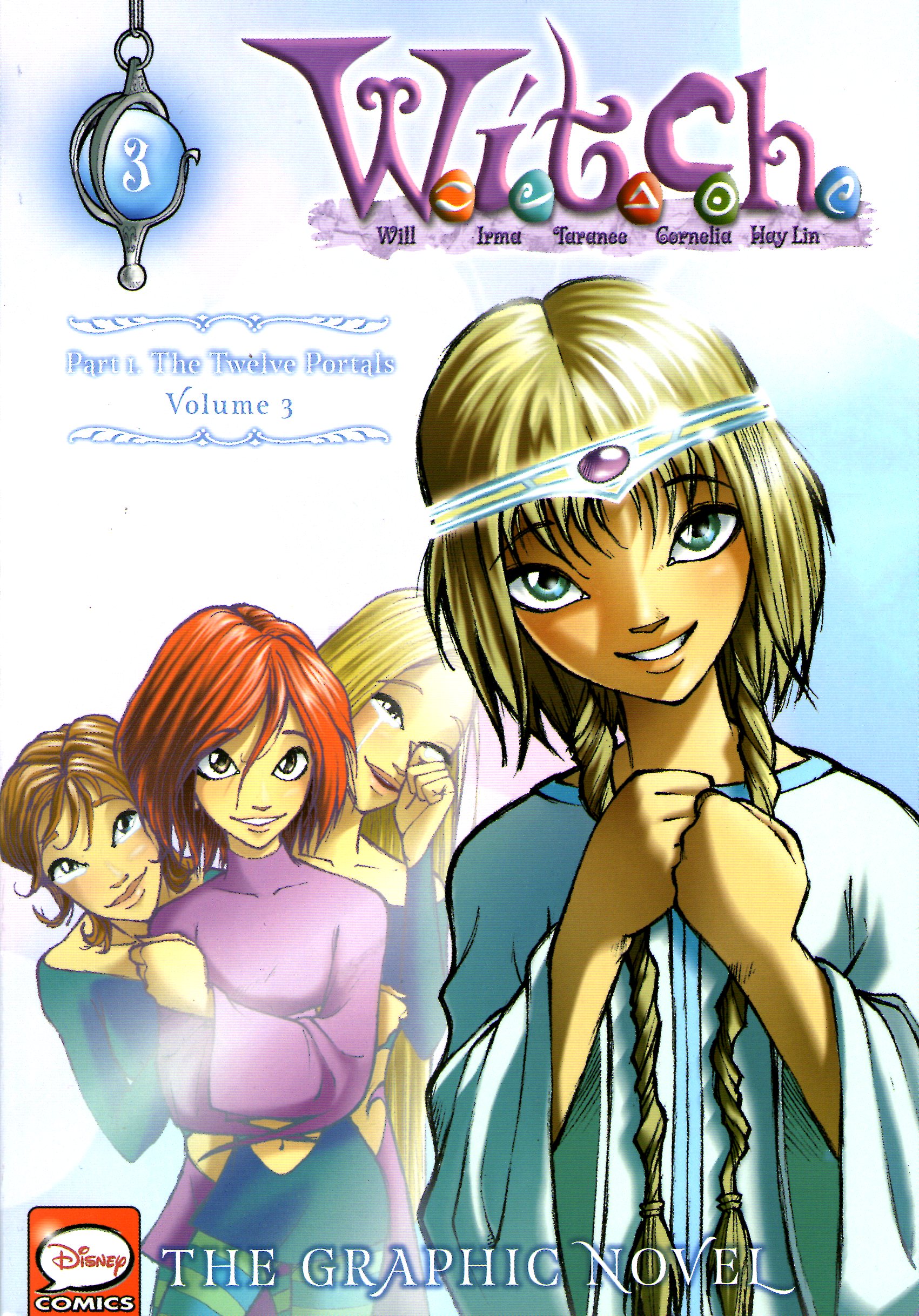 W.I.T.C.H. Part 1, Vol. 3: The Twelve Portals (W.I.T.C.H.: The Graphic Novel, Band 3)