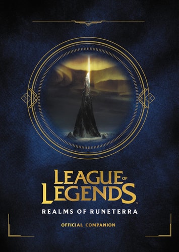 League of Legends: Realms of Runeterra (Official Companion)