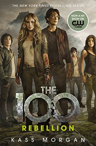 Rebellion (The 100, 4, Band 4)