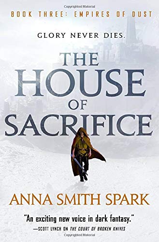 The House of Sacrifice (Empires of Dust, 3, Band 3)