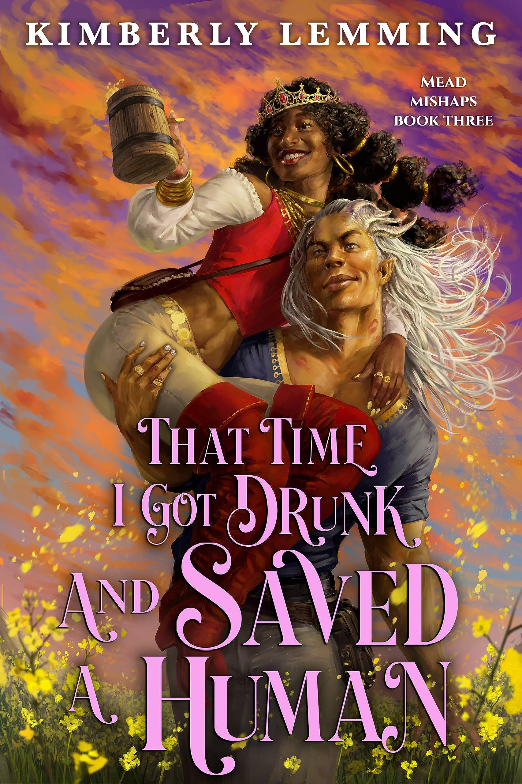 That Time I Got Drunk and Saved a Human (Mead Mishaps, 3)