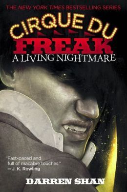 A Cirque Du Freak: A Living Nightmare: Book 1 in the Saga of Darren Shan (Cirque Du Freak, 1)