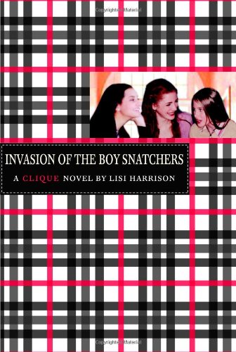 Invasion of the Boy Snatchers (The Clique, 4, Band 4)