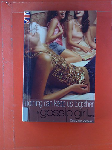 Gossip Girl: Nothing Can Keep Us Together: A Gossip Girl Novel