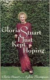 Gloria Stuart: I Just Kept Hoping
