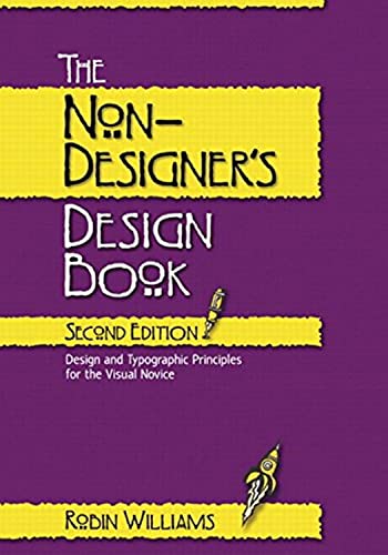 The Non-Designer's Design Book. Design and typographic principles for the visual novice.