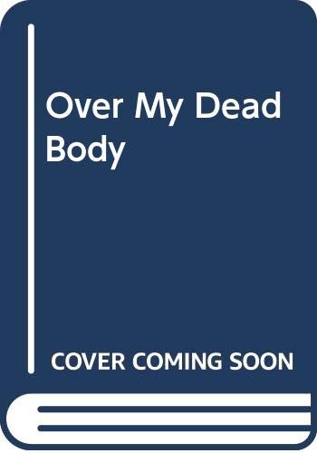 Over My Dead Body