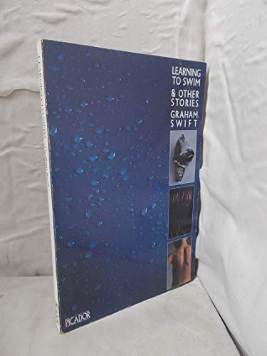 Learning to Swim and Other Stories. (Picador) (Picador Books)