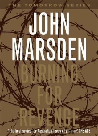 Burning for Revenge (Tomorrow, when the war began series)