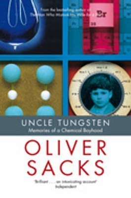 Uncle Tungsten: Memories of a Chemical Boyhood