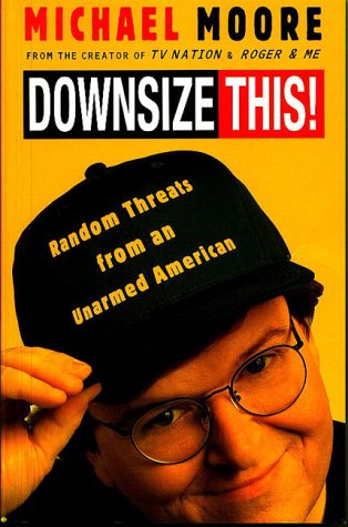 Downsize This. Random Threats from an unarmed American.
