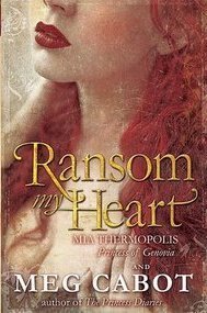 Ransom My Heart: By Princess of Genovia Mia Thermopolis