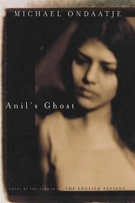 Anil's Ghost: Winner of the Prix Medicis of Foreign Literature 2000, The Kiriyama Prize 2000 and the Giller Prize 2000