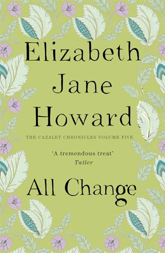 All Change: Elizabeth Jane Howard (Cazalet Chronicles)