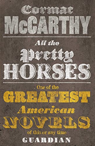 All the Pretty Horses: Volume One of The Border Trilogy (Border Trilogy, 1, Band 1)