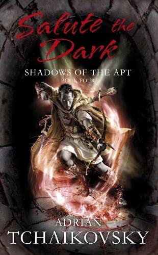 Salute the Dark (Shadows of the Apt, Band 4)