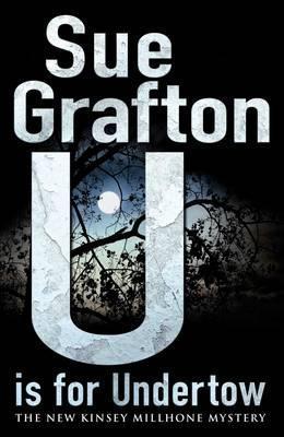 U is for Undertow: The New Kinsey Millhone Mystery