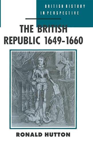 The British Republic, 1649-60 (British History in Perspective)