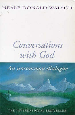 Conversations With God: An uncommon dialogue