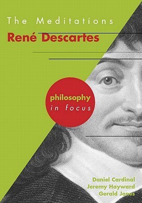 The Meditations: Rene Descartes (Philosophy in Focus)